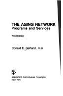 Cover of: The aging network by Donald E. Gelfand