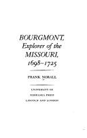 Bourgmont, explorer of the Missouri, 1698-1725 by Frank Norall