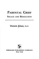 Cover of: Parental grief: solace and resolution
