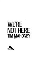 Cover of: We're not here