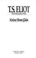 Cover of: T.S. Eliot, the philosopher poet by Alzina Stone Dale