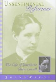 Cover of: Unsentimental reformer: the life of Josephine Shaw Lowell