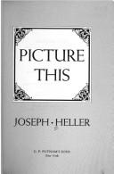 Picture this by Joseph Heller