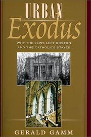Cover of: Urban exodus: why the Jews left Boston and the Catholics stayed