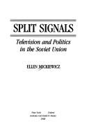 Cover of: Split signals: television and politics in the Soviet Union