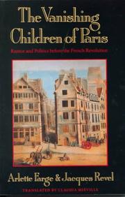 Cover of: The Vanishing Children of Paris: Rumor and Politics before the French Revolution (Studies in Cultural History)