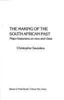 Cover of: The making of the South African past: major historians on race and class