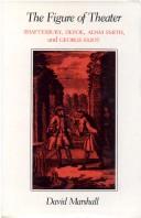 Cover of: The figure of theater: Shaftesbury, Defoe, Adam Smith, and George Eliot