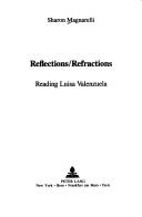 Cover of: Reflections/refractions by Sharon Magnarelli