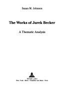 The works of Jurek Becker by Susan Martha Johnson
