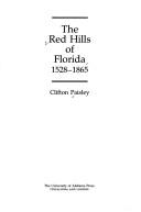 The Red Hills of Florida, 1528-1865 by Clifton Paisley