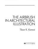 Cover of: The airbrush in architectural illustration