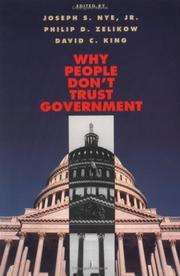 Cover of: Why people don't trust government by edited by Joseph S. Nye, Jr., Philip D. Zelikow, David C. King.