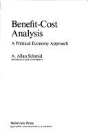 Cover of: Benefit-cost analysis: a political economy approach
