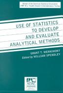 Cover of: Use of statistics to develop and evaluate analytical methods