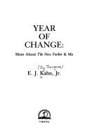 Year of change by E. J. Kahn