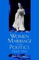 Cover of: Women, marriage, and politics, 1860-1914