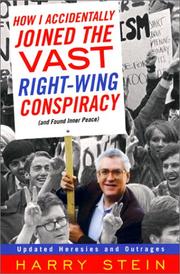 Cover of: How I accidentally joined the vast right-wing conspiracy (and found inner peace) | Stein, Harry