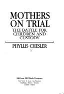 Cover of: Mothers on trial by Phyllis Chesler
