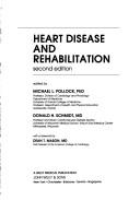 Cover of: Heart disease and rehabilitation by edited by Michael L. Pollock, Donald H. Schmidt, with a foreword by Dean T. Mason.
