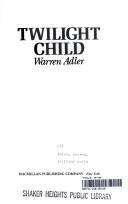 Cover of: Twilight child by Warren Adler