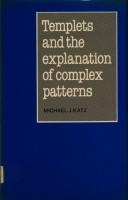 Cover of: Templets and the explanation of complex patterns