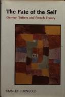 Cover of: The fate of the self: German writers and French theory