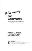 Cover of: Delinquency and community: creating opportunities and controls