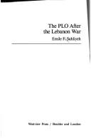The PLO after the Lebanon war by Emile F. Sahliyeh