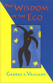 Cover of: The Wisdom of the Ego by George E. Vaillant