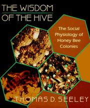 Cover of: The wisdom of the hive: the social physiology of honey bee colonies