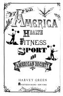 Cover of: Fit forAmerica: health, fitness, sport, and American society
