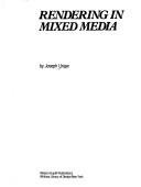 Cover of: Rendering in mixed media | Joseph Ungar