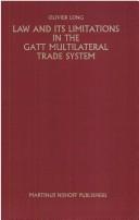 Cover of: Law and its limitations in the GATT multilateral trade system