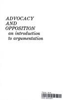 Cover of: Advocacy and opposition by Karyn C. Rybacki, Kathryn C. Rybacki, Donald J. Rybacki, Karyn Charles Rybacki, Donald Jay Rybacki, Karen Charles Rybacki, Karyn C. Rybacki