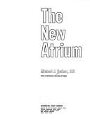 Cover of: The new atrium by Michael J. Bednar