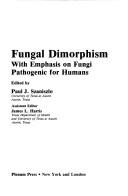 Fungal dimorphism by Paul J. Szaniszlo, James L. Harris