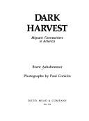 Cover of: Dark harvest by Brent K. Ashabranner