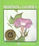 Morning glories by Sylvia A. Johnson
