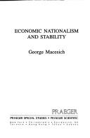 Cover of: Economic nationalism and stability by George Macesich