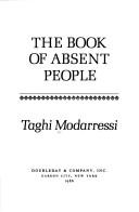 Cover of: The book of absent people by Taghi Modarressi