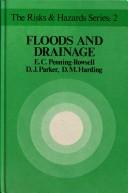 Cover of: Floods and drainage: British policies for hazard reduction, agricultural improvement, and wetland conservation