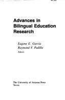 Cover of: Advances in bilingual education research by Eugene E. García, Raymond V. Padilla, editors.