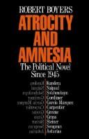 Cover of: Atrocity and amnesia: the political novel since 1945