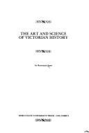 Cover of: The art and science of Victorian history