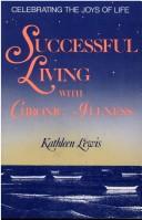 Cover of: Successful living with chronic illness by Kathleen S. Lewis
