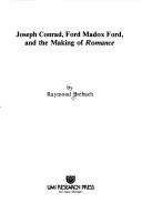 Cover of: Joseph Conrad, Ford Madox Ford, and the making of Romance | Raymond Brebach