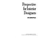 Cover of: Perspective for interior designers by John F. Pile