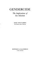 Cover of: Gendercide: the implications of sex selection