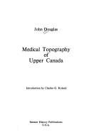 Medical topography of Upper Canada by Douglas, John